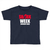 shark week enough said Toddler T-shirt