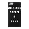 weekends coffe and dogs white back iPhone 7 Case