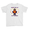 never give up Youth Tee