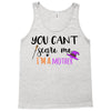 you can't scare me i'm a mother Tank Top