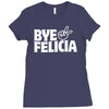 bye felicia Ladies Fitted T-Shirt