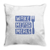 wake me for meals Throw Pillow