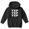 yep yep yep Youth Hoodie