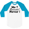 me sarcastic never 3/4 Sleeve Shirt