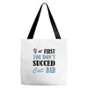 if at first you don't succed call dad Tote Bags