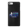 i Stopped Playing Fortnite To Be Here iPhone 7 Case