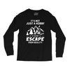 It's Not Just A Hobby It Is My Escape From Reality Long Sleeve Shirts