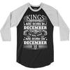 Real Kings Are Born On December 10 3/4 Sleeve Shirt