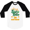Rockin Rollin 30th Year Birthday 3/4 Sleeve Shirt