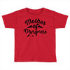 mother of dragons Toddler T-shirt