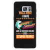 walk away i have anger issues and a serious dislike for stupid people Samsung Galaxy S7