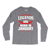 Legends Are Born In January Long Sleeve Shirts