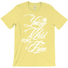 young wild and free new T-Shirt