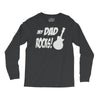 my dad rocks Long Sleeve Shirts