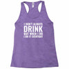 i don't always drink Racerback Tank
