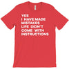 life didn't come with instructions T-Shirt