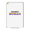 I'm Only Human iPad Mini 4