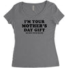 I'm Your Mother's Day Gift Dad Says You're Welcome Women's Triblend Scoop T-shirt