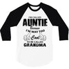 I&rsquo;m Called Auntie Because I&rsquo;m Way Too Cool To Be Called Grandma 3/4 Sleeve Shirt