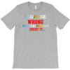 i may be wrong rare T-Shirt