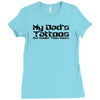 my dad's tattoos are cooler than yours Ladies Fitted T-Shirt