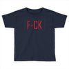 F*CK YOU Toddler T-shirt