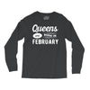 Queens are Born in February Long Sleeve Shirts