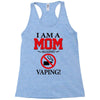 I Am A Mom Against Vaping Racerback Tank