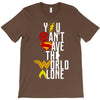 you can't save the world alone T-Shirt