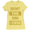 Dent The Universe Ladies Fitted T-Shirt