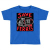 save ferrıs Toddler T-shirt