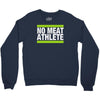 no meat athlete! Crewneck Sweatshirt
