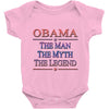 obama   the man   the myth   the legen Baby Onesie