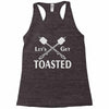 let's get toasted Racerback Tank