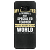 my daughter is the world's best special ed teacher. cool gift for mom Samsung Galaxy S8