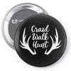 Crawl Walk Hunt Pin-back button