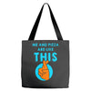 me and pizza are like this Tote Bags
