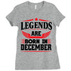 Legends Are Born In December Ladies Fitted T-Shirt