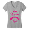 queens are born in april Women's V-Neck T-Shirt