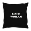 mole woman Throw Pillow