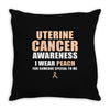 Uterine Cancer Awareness I Wear Peach For Some Special To Me Throw Pillow