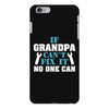 If Grandpa Can't Fix It No One Can iPhone 6/6s Plus  Shell Case
