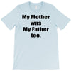raised by mom T-Shirt
