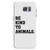 Be Kind To Animals Samsung Galaxy S7