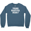 young beautiful deadly Crewneck Sweatshirt