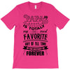 My Papa is Totally My Most Favorite Guy Of All Time T-Shirt