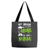 my broom broke! so now i nurse Tote Bags