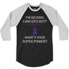I Am Kicking Cancers Butt Whats Your Superpower? 3/4 Sleeve Shirt