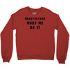 daddyissues made me do it Crewneck Sweatshirt