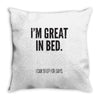 great in bed Throw Pillow